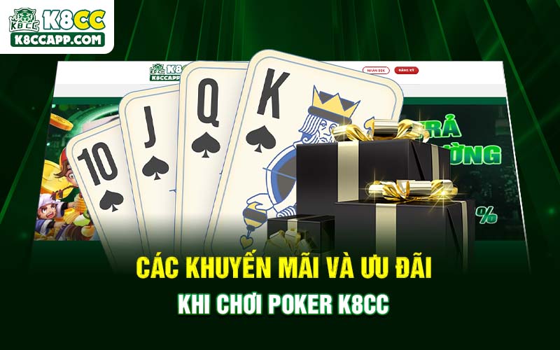 Các khuyến mãi và ưu đãi khi chơi Poker K8cc