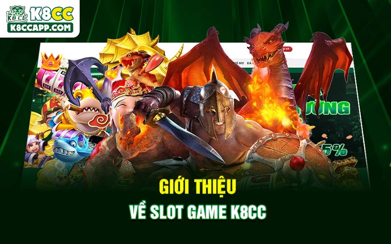 Giới thiệu về Slot Game K8cc