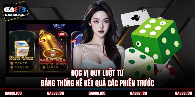 Đọc vị quy luật từ bảng thống kê kết quả các phiên trước