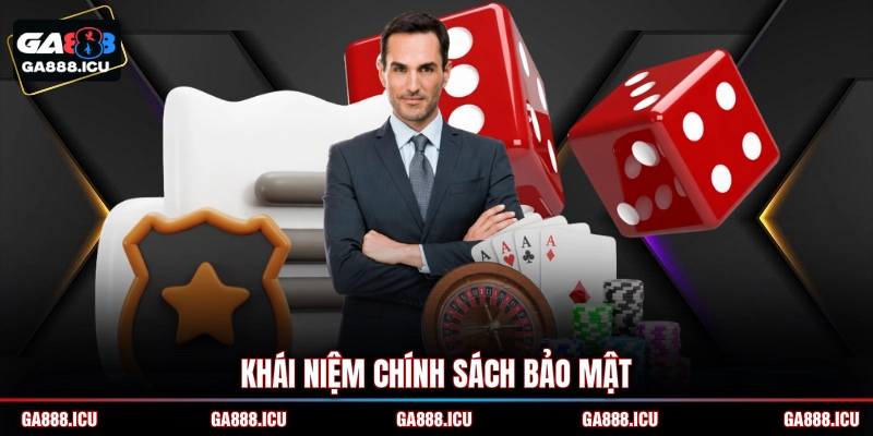 Khái niệm chính sách bảo mật