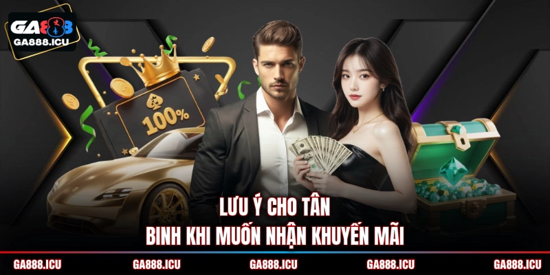Lưu ý cho tân binh khi muốn nhận khuyến mãi