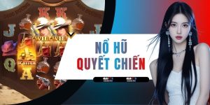 Nổ Hũ Quyết Chiến - Top 1 Slot Đổi Thưởng Hot Nhất 2026