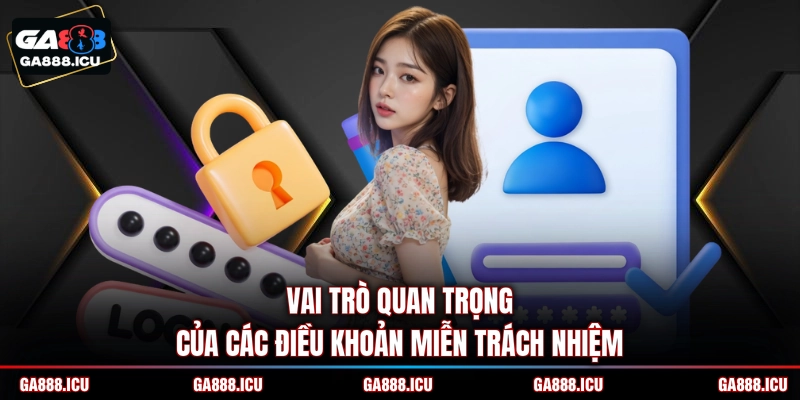 Vai trò quan trọng của các điều khoản miễn trách nhiệm
